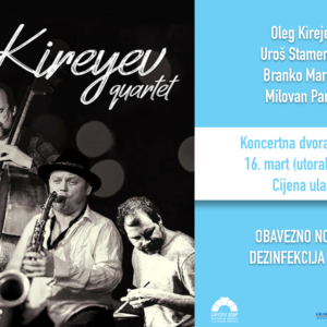 Концерт џез квартета свјетски познатог руског саксофонисте Олега Кирејева Концерт џез квартета свјетски познатог руског саксофонисте Олега Кирејева
