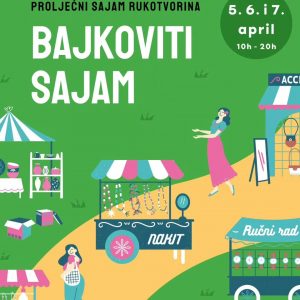 Бајковити сајам: Прољећни сајам рукотворина од 5. до 7. априла