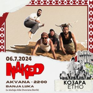 У склопу „Козара етно“ фестивала: У суботу концерт групе „Naked“ на Аквани У склопу „Козара етно“ фестивала: У суботу концерт групе „Naked“ на Аквани