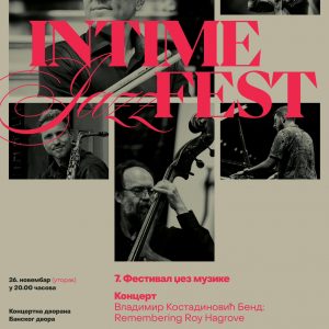У оквиру 7. фестивала џез музике INTIME JAZZ FEST: Владимир Костадиновић бенд наступа 26. новембра
