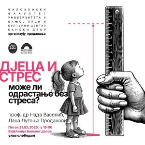 Вечерас у Банском двору: Предавање „Дјеца и стрес – може ли одрастање без стреса?” Вечерас у Банском двору: Предавање „Дјеца и стрес – може ли одрастање без стреса?”