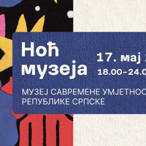 „Noć muzeja 2025“ u Muzeju savremene umjetnosti Republike Srpske